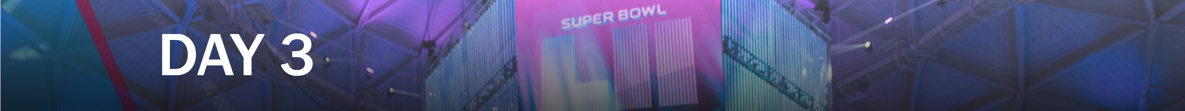 Super Bowl 52: Day 3