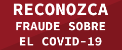 RECONOZCA FRAUDE sobre el COVID-19